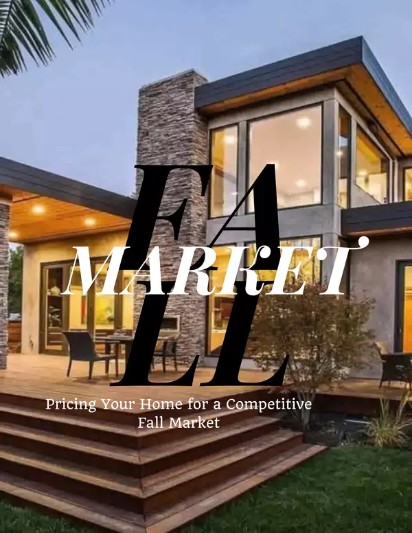 Pricing Your Home for a Competitive Fall Market