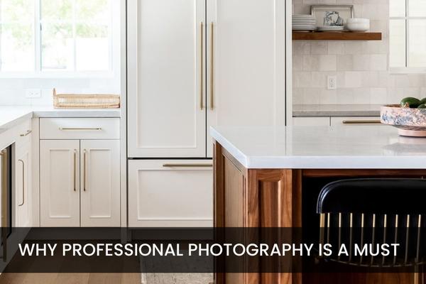 Why Professional Photography Is a Must  When Listing Your Home,TAMARA FIEMA