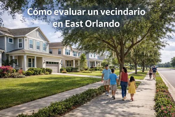 Zonas a considerar en East Orlando: cómo evaluar un vecindario de forma inteligente
