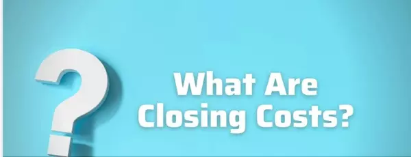 Understanding Closing Costs: What Buyers and Sellers Need to Know