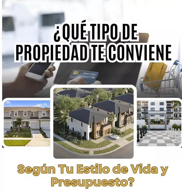 Cómo elegir el tipo de propiedad ideal según tu estilo de vida y presupuesto