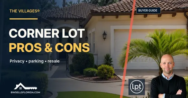 The Villages® Corner Lot Pros & Cons: Privacy, Parking, Maintenance, and Resale