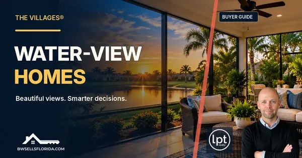 The Villages® Water-View Home Guide: What Buyers Should Check Before Paying More