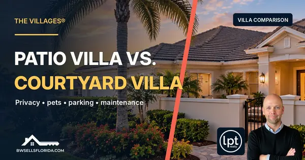 The Villages® Patio Villa vs. Courtyard Villa: Which One Fits Your Lifestyle Better?