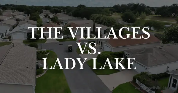 Lady Lake vs The Villages®: Living Differences (Not Just Price),Brian Williams