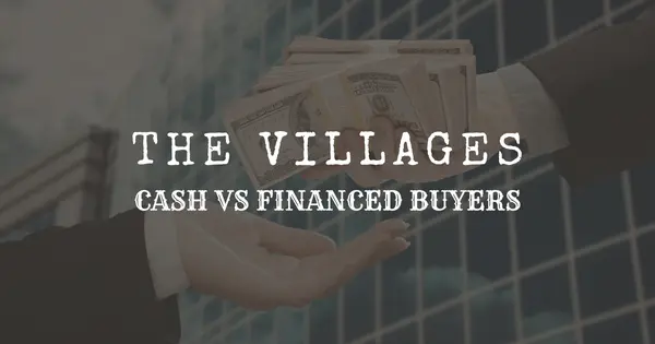 The Villages®: Cash vs Financed Buyers — What It Means for You (May 2026)