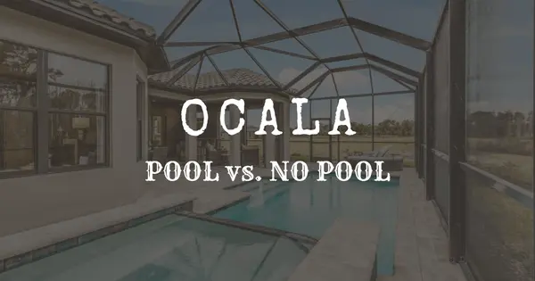 Ocala: Homes With a Pool vs No Pool (June 2026) — What Buyers Want and What It Means for Price