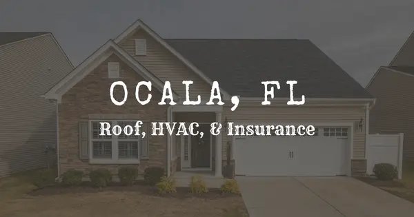 Ocala Roof, HVAC & Insurance Checklist: What Buyers Must Verify Before Making an Offer