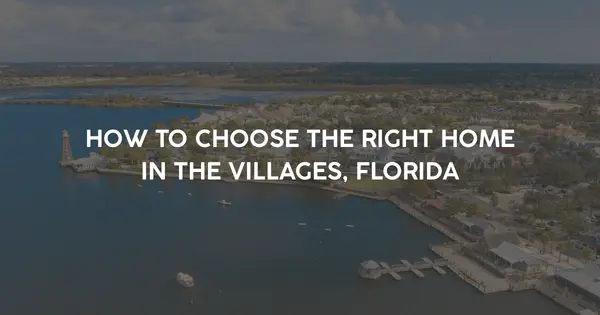 The Villages® Home Search Mistakes: 7 Ways Buyers Accidentally Choose the Wrong Home
