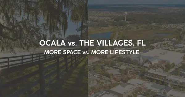 Ocala vs The Villages®: How to Choose Between More Space and More Lifestyle