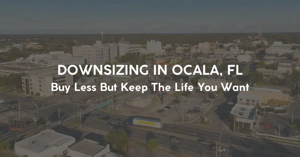 Ocala Downsizing Guide: How to Buy Less House Without Giving Up the Life You Want,Brian Williams