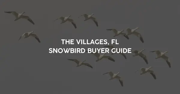 The Villages® Snowbird Buyer Guide: How to Prepare Before You Come Down This Winter