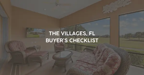 The Villages® Home Showing Checklist: 10 Things Buyers Should Notice Before They Fall in Love