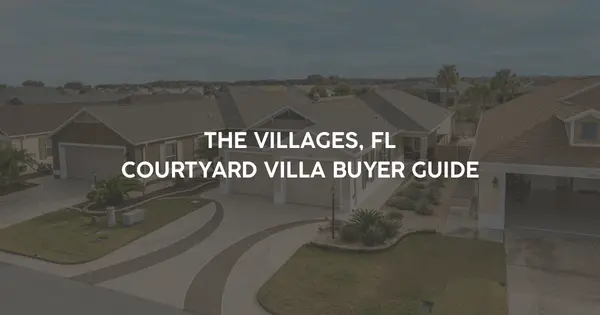 The Villages® Courtyard Villa Buyer Guide: Privacy, Pets, Parking, and What to Check First