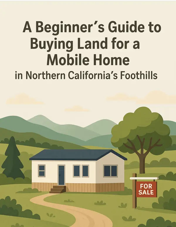 A Beginner's Guide to Buying Land for a Mobile Home in Northern California's Foothills,Christopher Meier