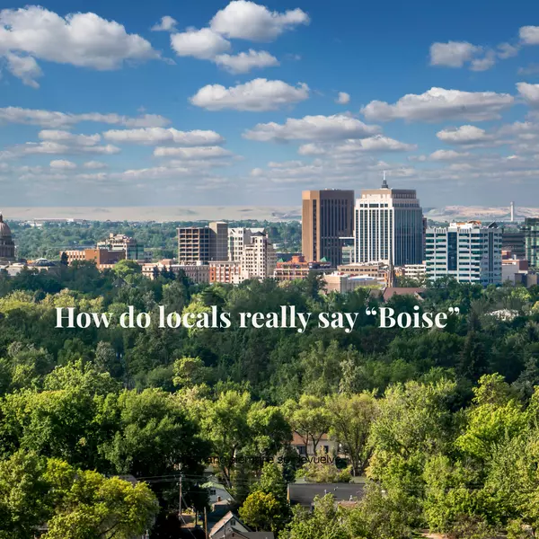How Do Locals Really Say “Boise”