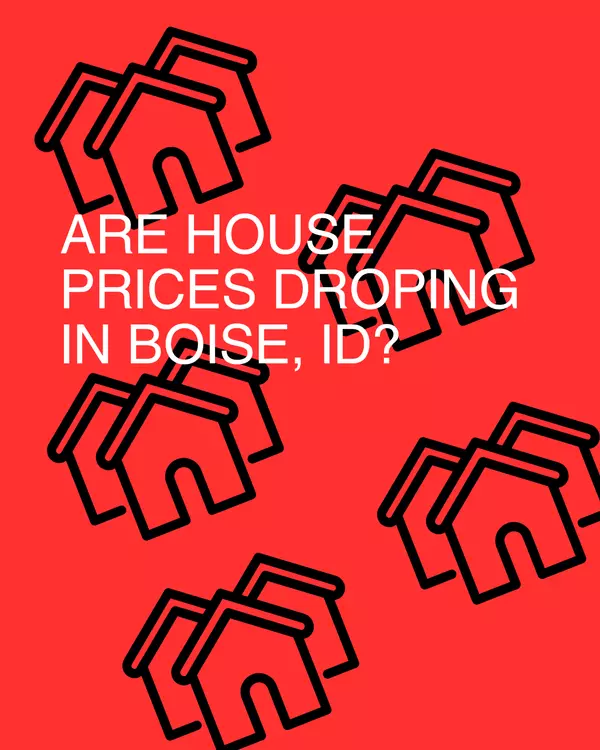 Are House Prices Dropping in Boise, ID?
