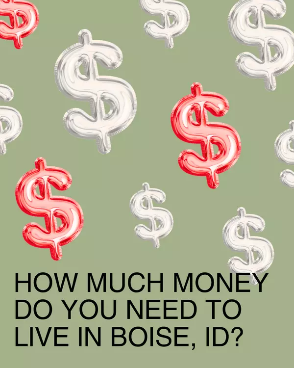 How Much Money Do You Need to Live in Boise, ID? 