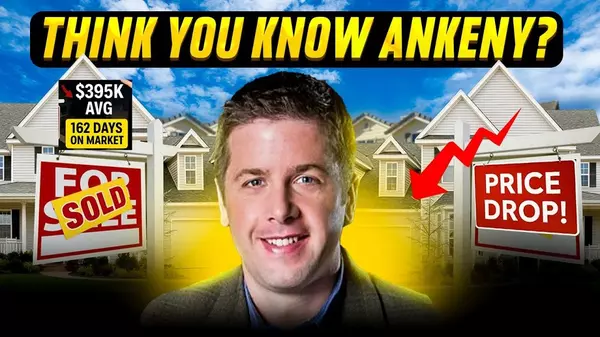 Think You Know Ankeny? | Real Estate Market Update
