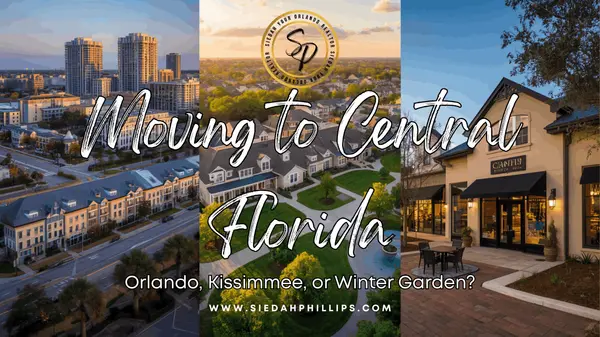 Moving to Central Florida: Orlando vs. Kissimmee vs. Winter Garden — Which Fits You?