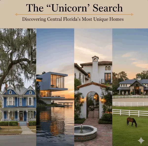 The "Unicorn" Search: Discovering Central Florida’s Most Unique Homes