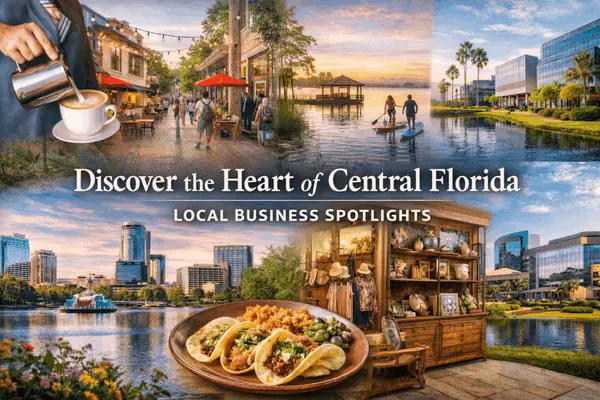 Discover the Heart of Central Florida: Local Business Spotlights