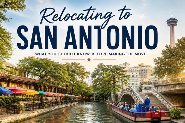 feature image of Relocating to San Antonio? Here’s What You Should Know Before Moving