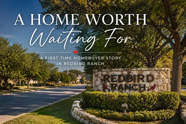 feature image of A Home Worth Waiting For: A First-Time Homebuyer Story in Redbird Ranch