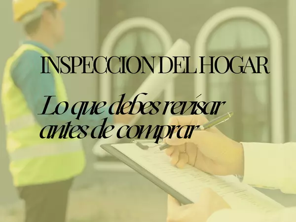 ¿Qué Debes Revisar en una Inspección de Vivienda? ,Isidra Del Carmen Escalona