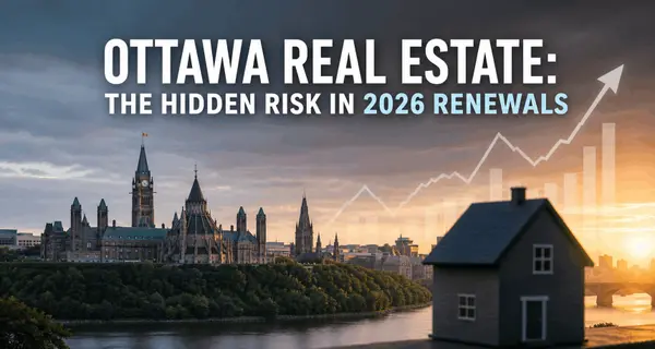 Ottawa Real Estate: The Hidden Risk in 2026 Renewals