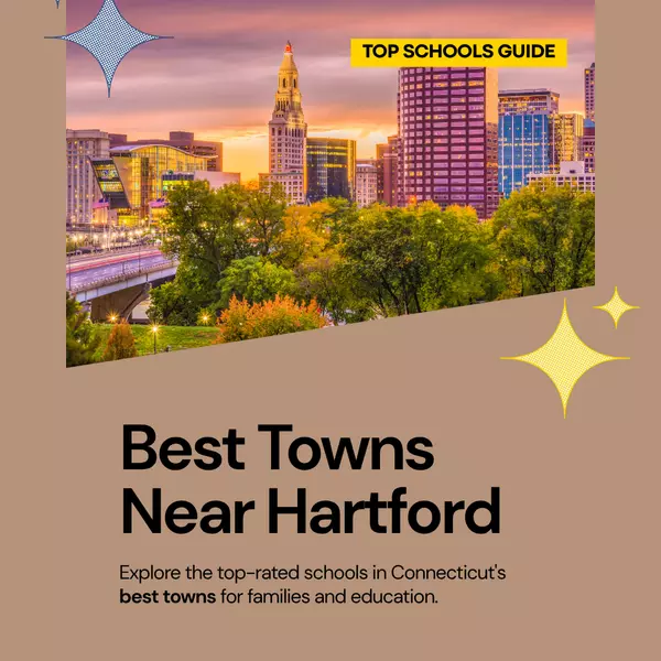 feature image of Best Connecticut Towns Near Hartford for Top-Rated Schools: A Comparative Guide