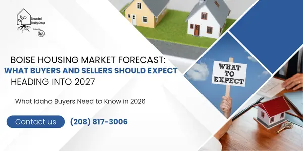 Boise Housing Market Forecast: What Buyers and Sellers Should Expect Heading Into 2027