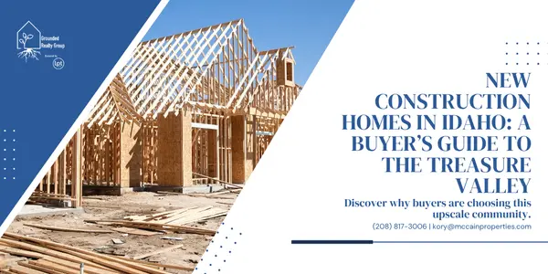 New Construction Homes in Idaho: A Buyer’s Guide to the Treasure Valley