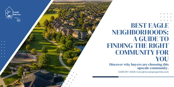 Best Eagle Neighborhoods: A Guide to Finding the Right Community for You