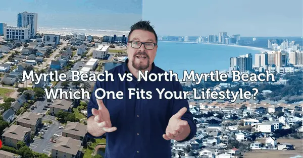 Myrtle Beach vs North Myrtle Beach: Which One Is Better for Full-Time Living?