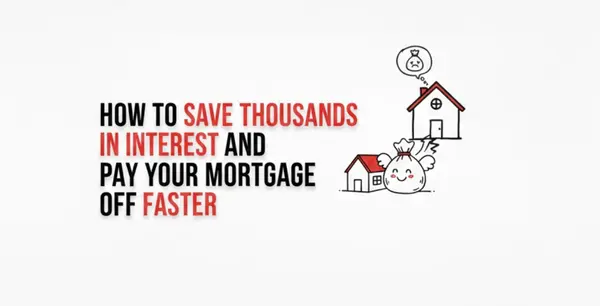 How to Save Thousands in Interest and Pay Your Mortgage Off Faster