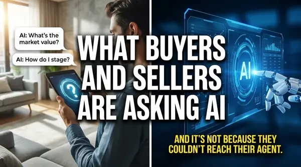 What Buyers and Sellers Are Asking AI Before They Call an Agent