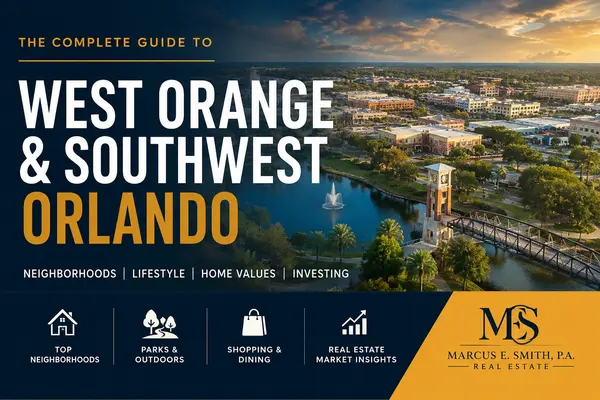 West Orange & Southwest Orlando: Why More Buyers Are Choosing This Part of Central Florida