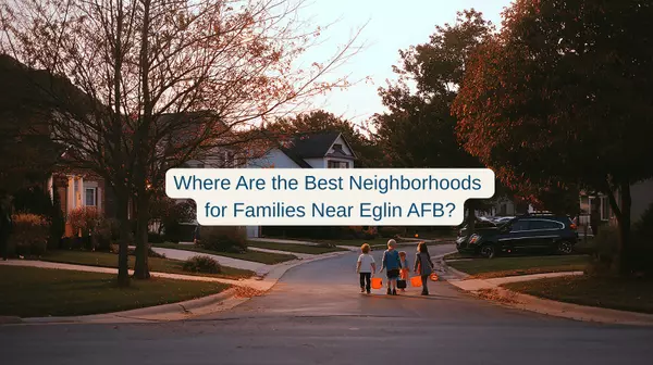 Where Are the Best Neighborhoods for Families Near Eglin AFB?