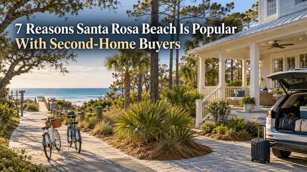 feature image of 7 Reasons Santa Rosa Beach Is Popular With Second-Home Buyers