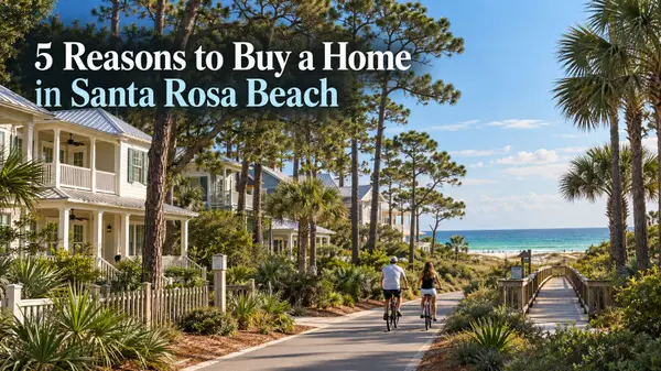 feature image of 5 Reasons to Buy a Home in Santa Rosa Beach