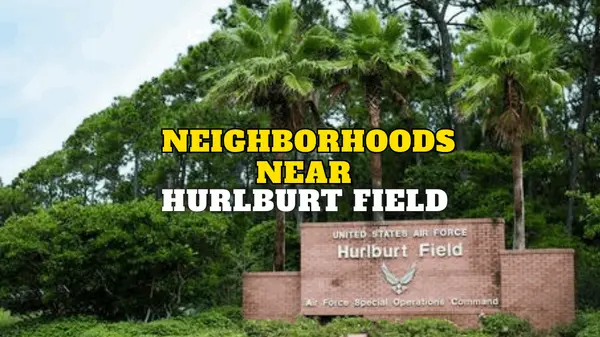 Best Neighborhoods Near Hurlburt Field for Short Commutes,Andrew Iremonger