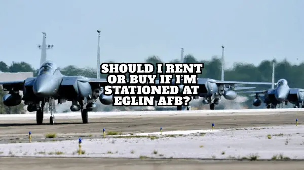 Should I Rent or Buy If I’m Stationed at Eglin AFB?,Andrew Iremonger