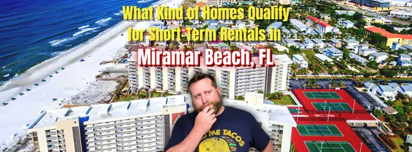 feature image of What Kind of Homes Qualify for Short-Term Rentals in Miramar Beach?