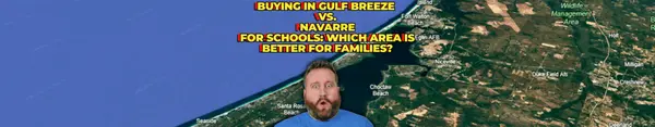 feature image of Buying in Gulf Breeze vs. Navarre for Schools: Which Area Is Better for Families?