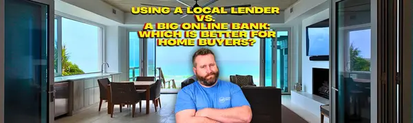 Using a Local Lender vs. a Big Online Bank: Which Is Better for Home Buyers?