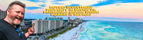 Buying Investment Property in Destin vs. Pensacola Beach: Which Market Is Better?,Andrew Iremonger