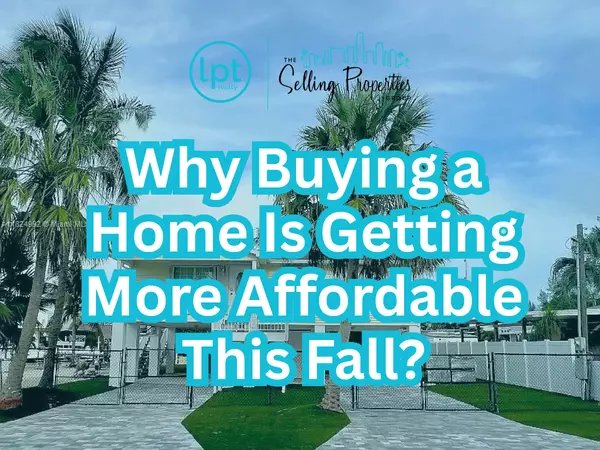 Why Buying a Home Is Getting More Affordable This Fall?