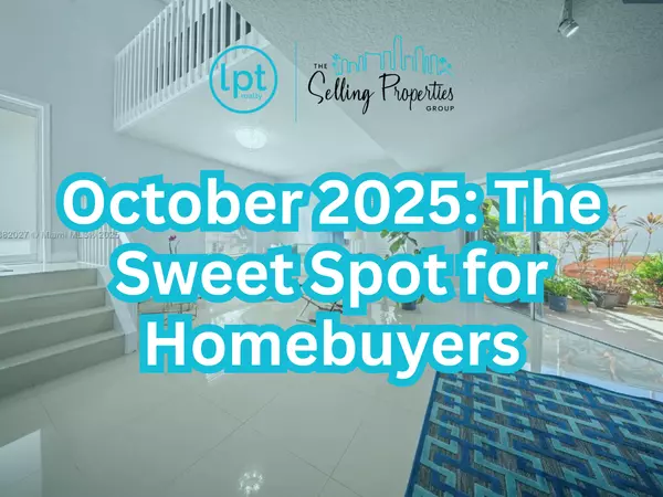 October 2025: The Sweet Spot for Homebuyers