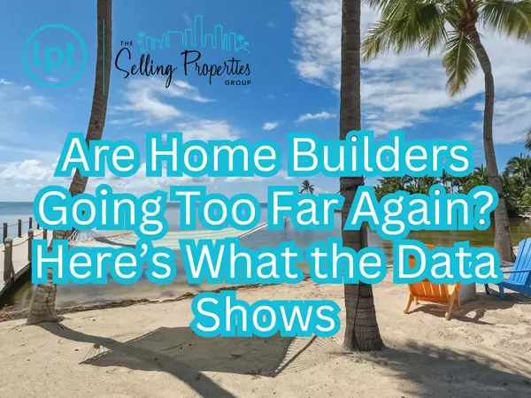 Are Home Builders Going Too Far Again? Here's What the Data Show